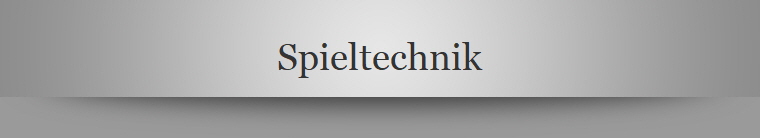 Spieltechnik